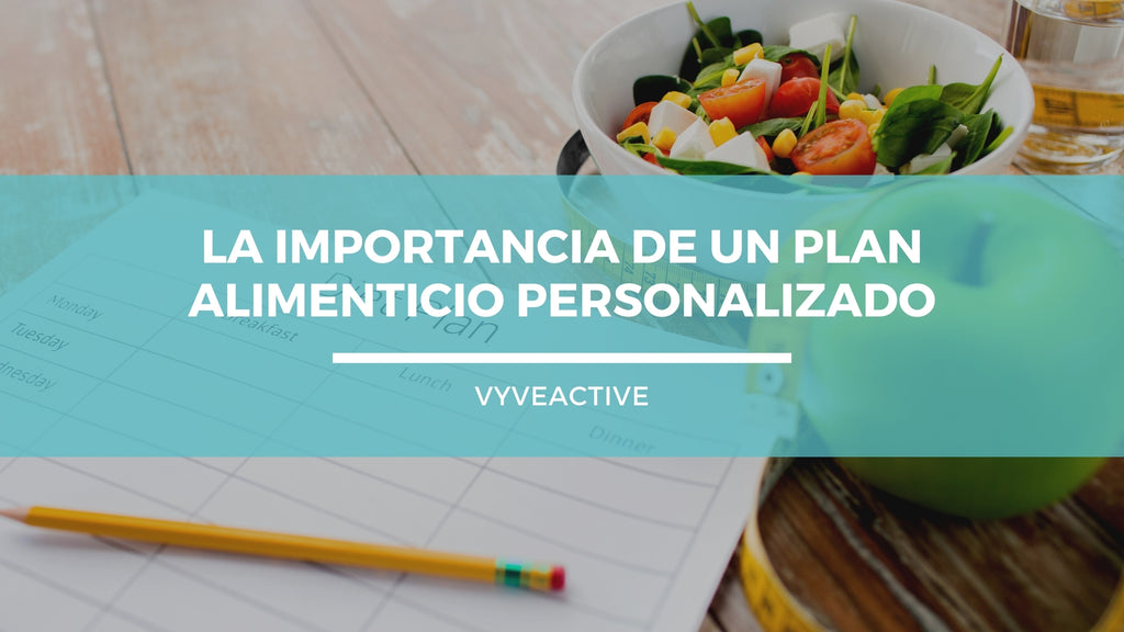 La importancia de un plan alimenticio personalizado