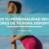 ¿Sabes lo que dice de ti el color en tus prendas deportivas?