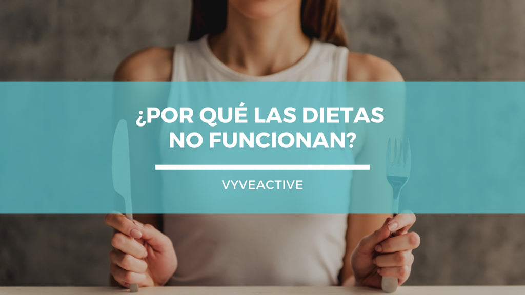 ¿Por qué las dietas no funcionan?