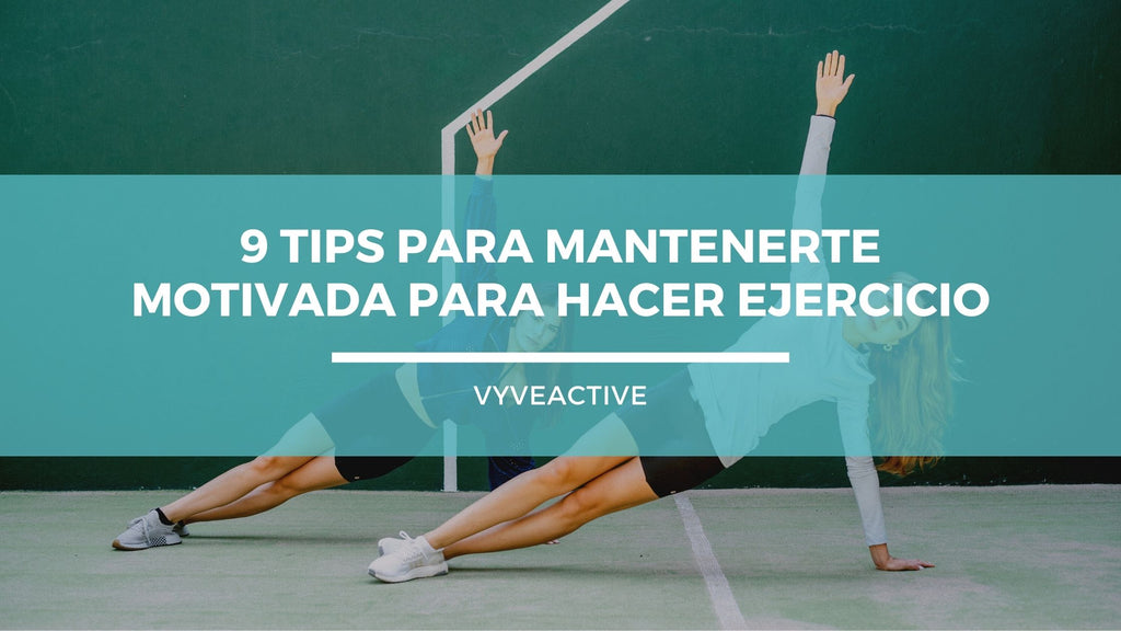 9 Tips para mantenerte motivada para hacer ejercicio