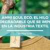 Amni Soul Eco, el hilo biodegradable que se impone en la industria textil
